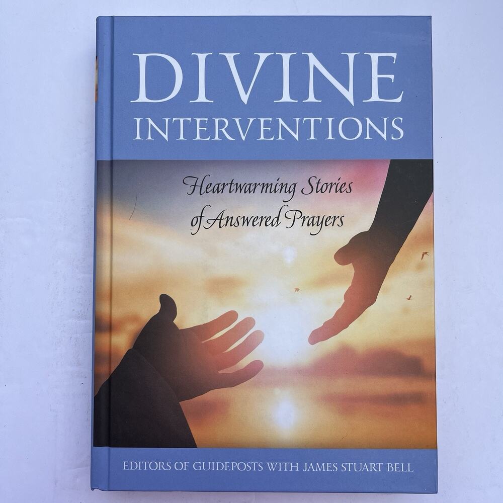 Divine Intervention Heartwarming Stories of Answered Prayers Hardcover Book